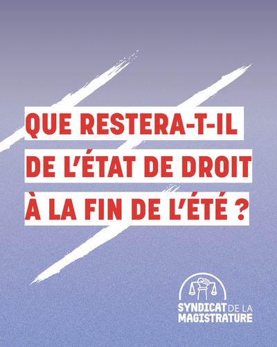 Que restera-t-il  de l’État de droit  à la fin de l’été ?