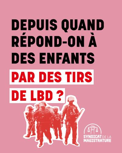 Depuis quand répond-on à des enfants par des tirs de LBD ?
